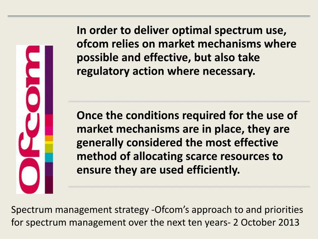 in order to deliver optimal spectrum use ofcom