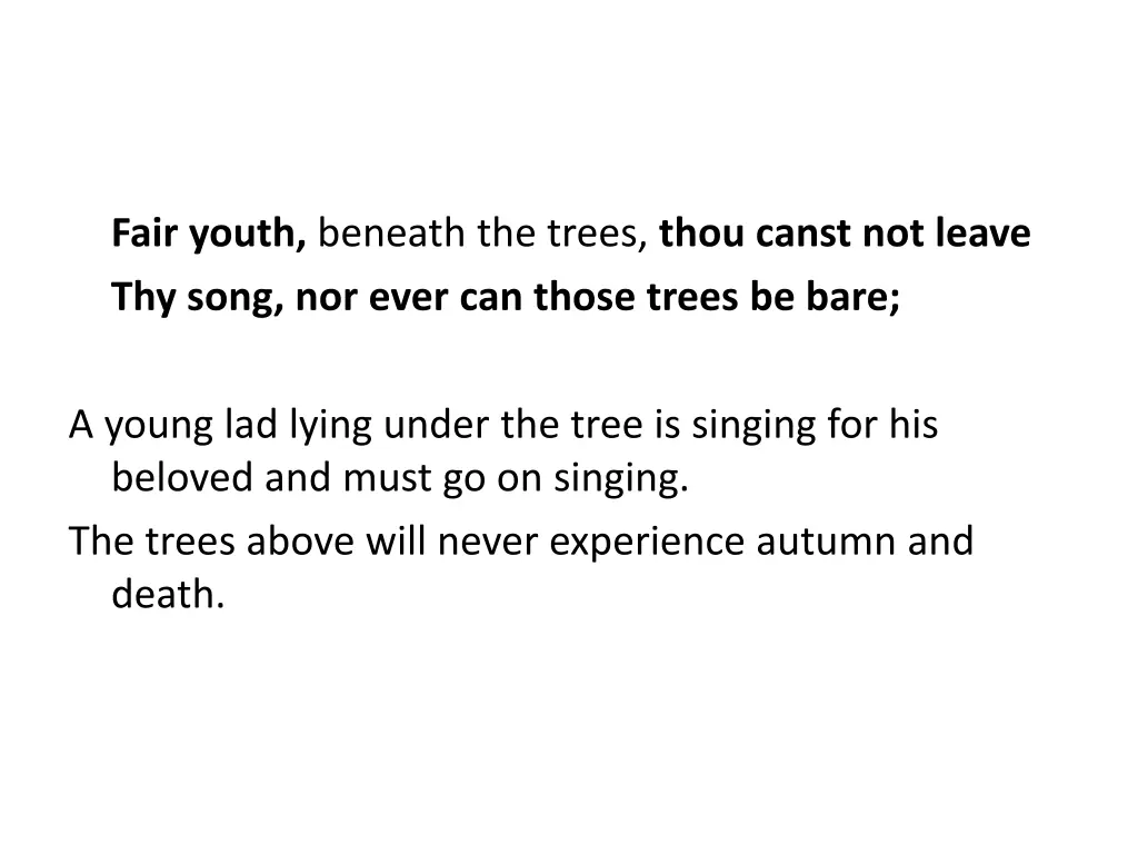 fair youth beneath the trees thou canst not leave