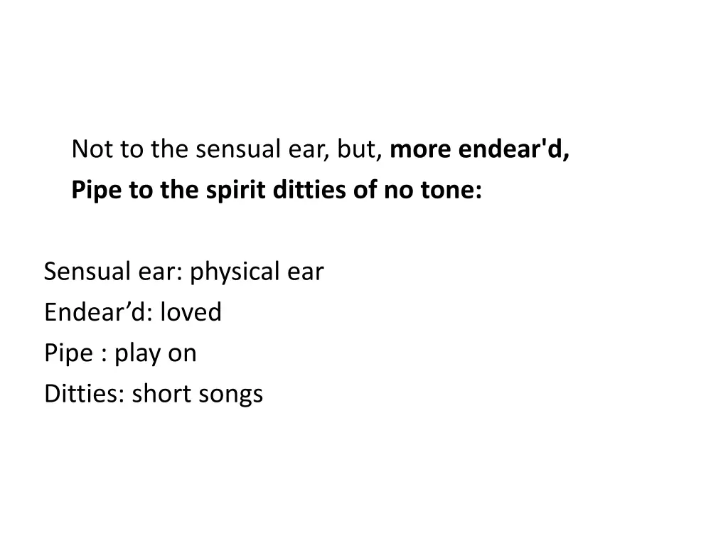 not to the sensual ear but more endear d pipe