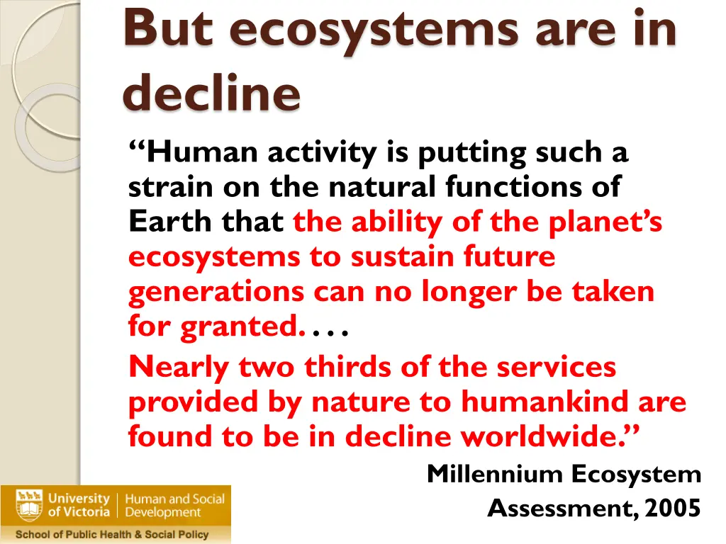 but ecosystems are in decline human activity