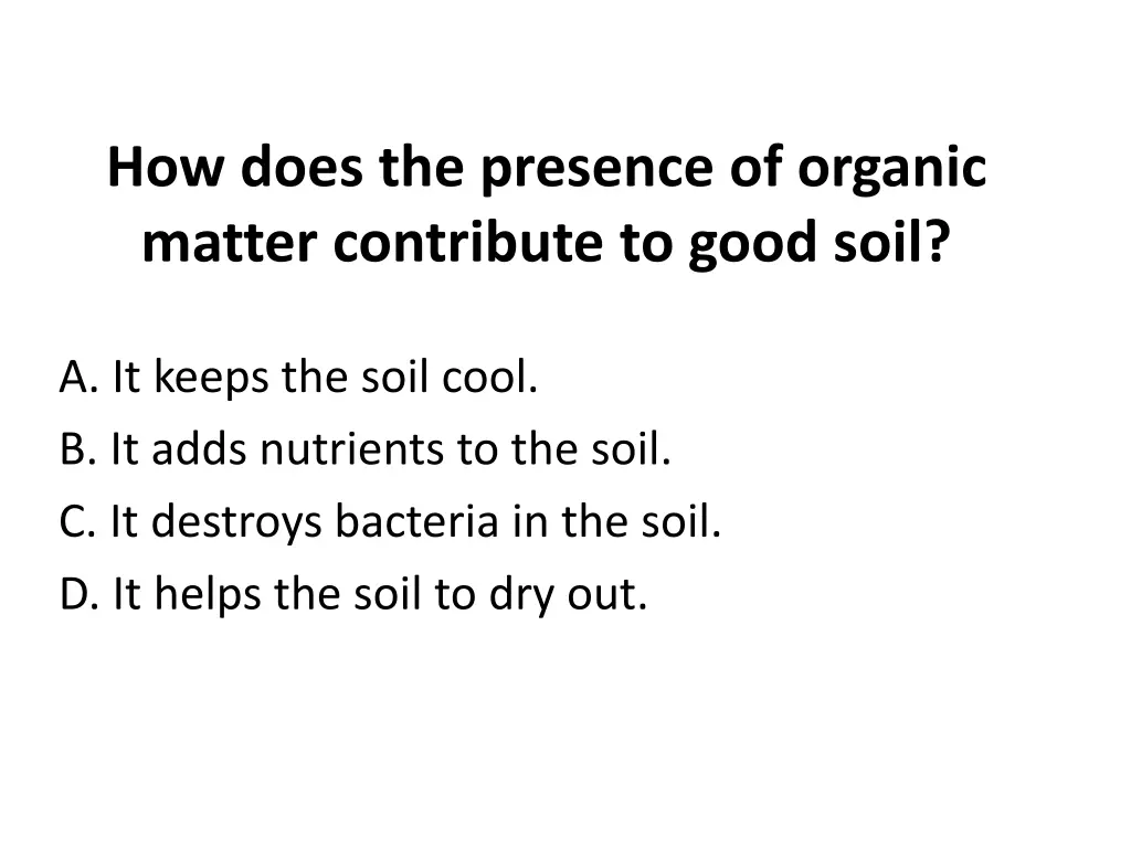 how does the presence of organic matter