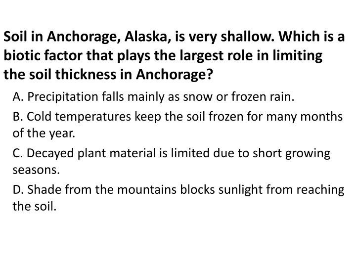 soil in anchorage alaska is very shallow which