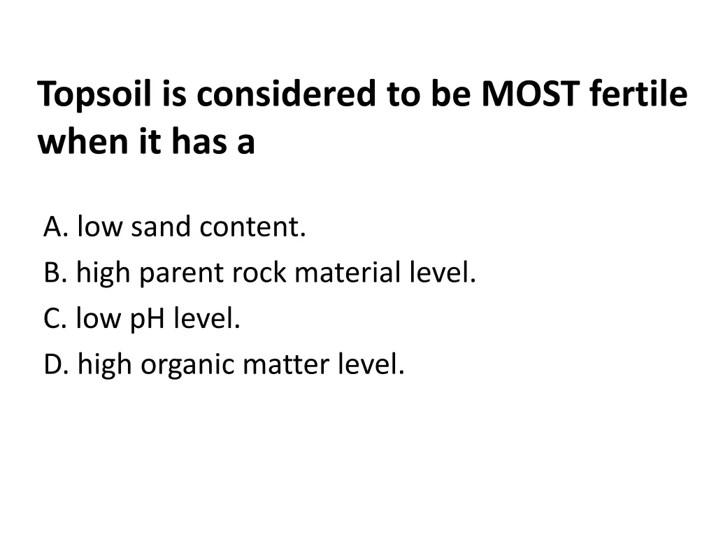 topsoil is considered to be most fertile when