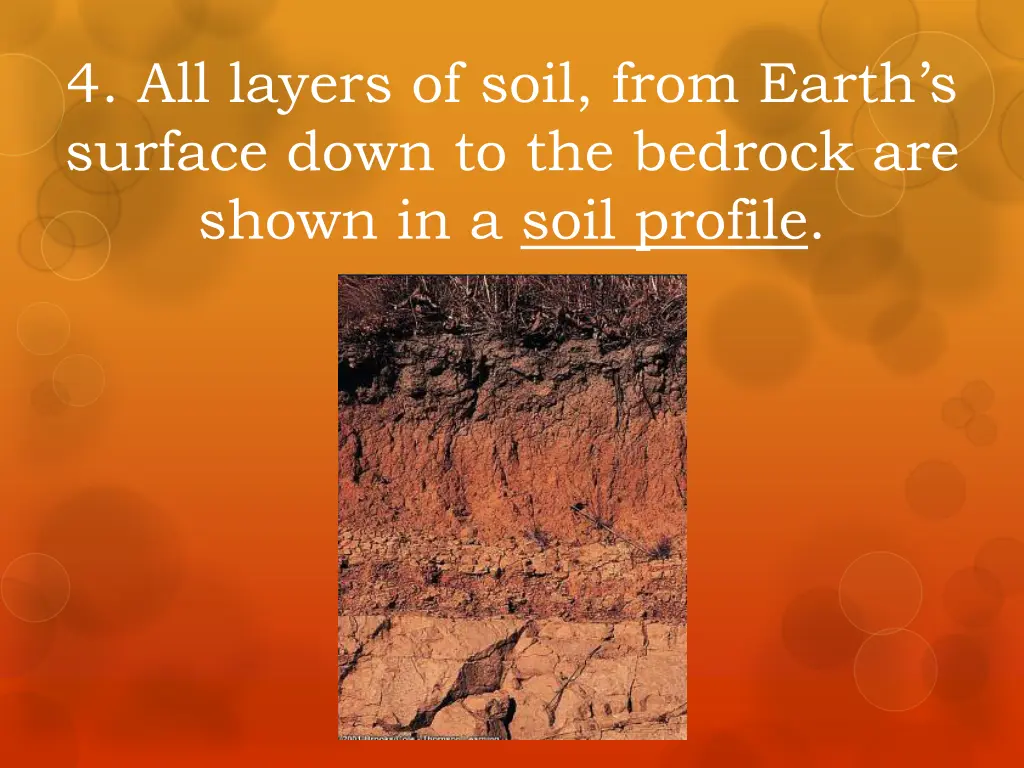 4 all layers of soil from earth s surface down