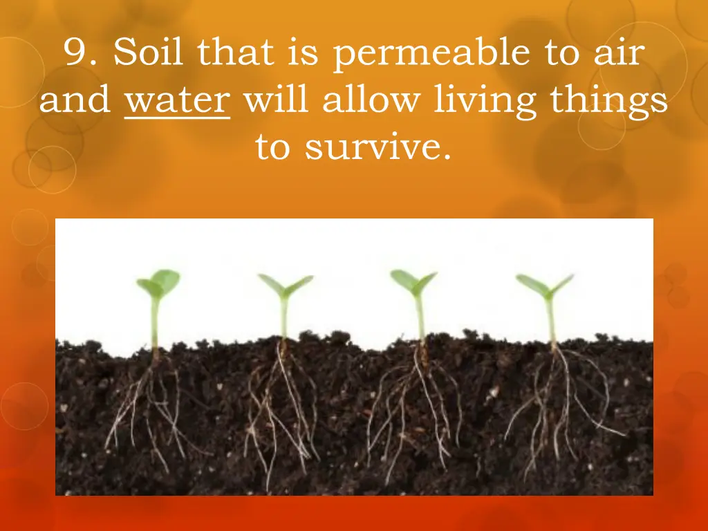 9 soil that is permeable to air and water will