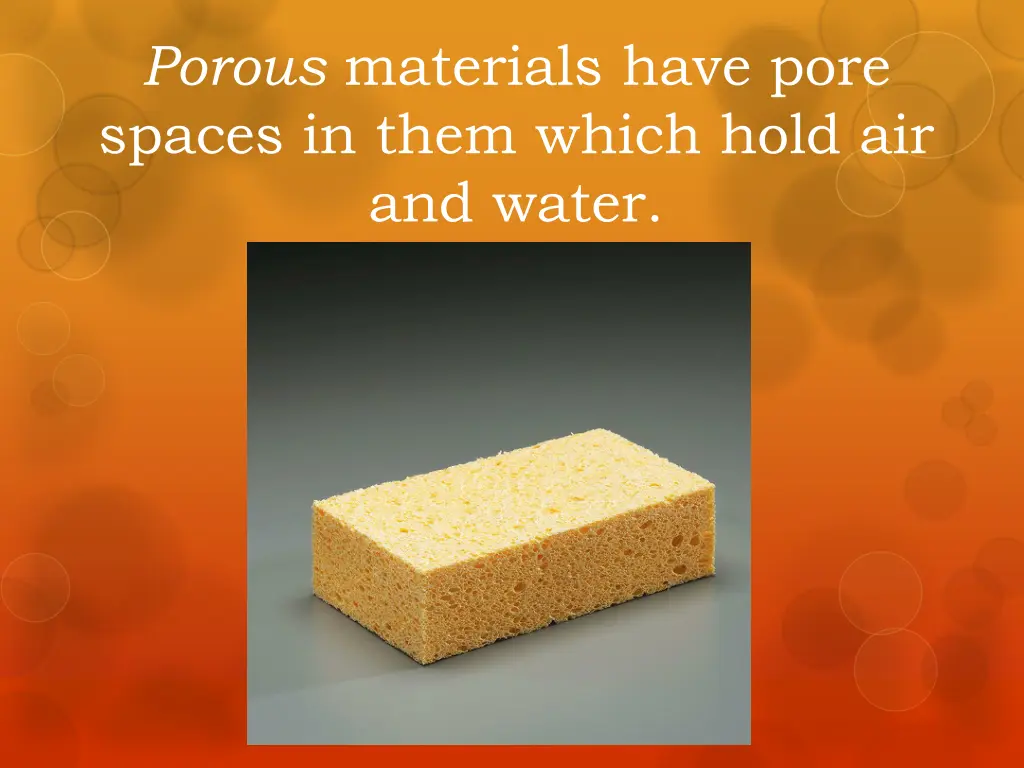 porous materials have pore spaces in them which