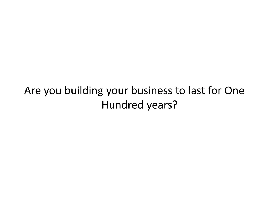 are you building your business to last