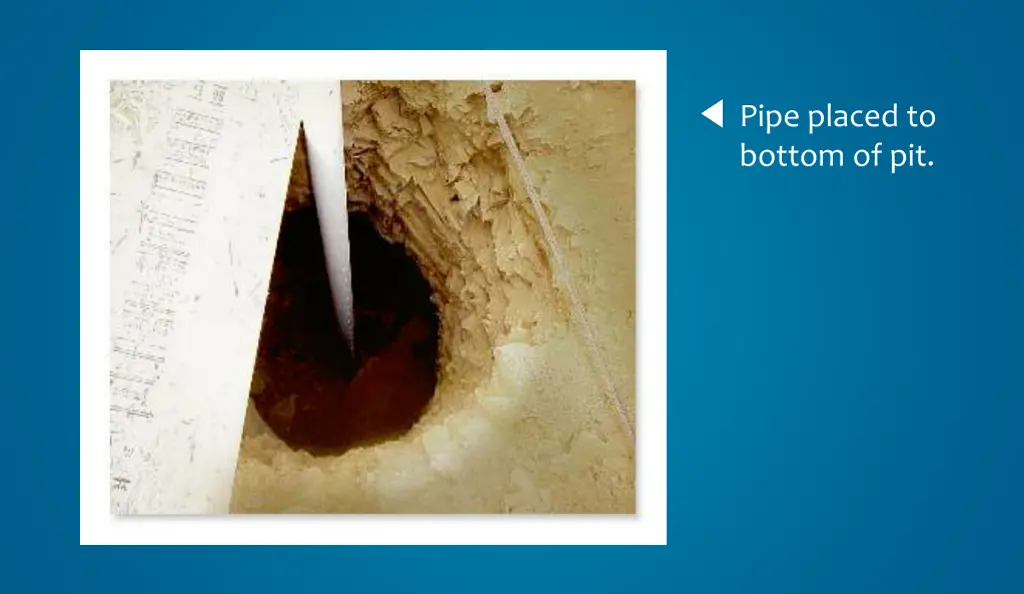 pipe placed to bottom of pit