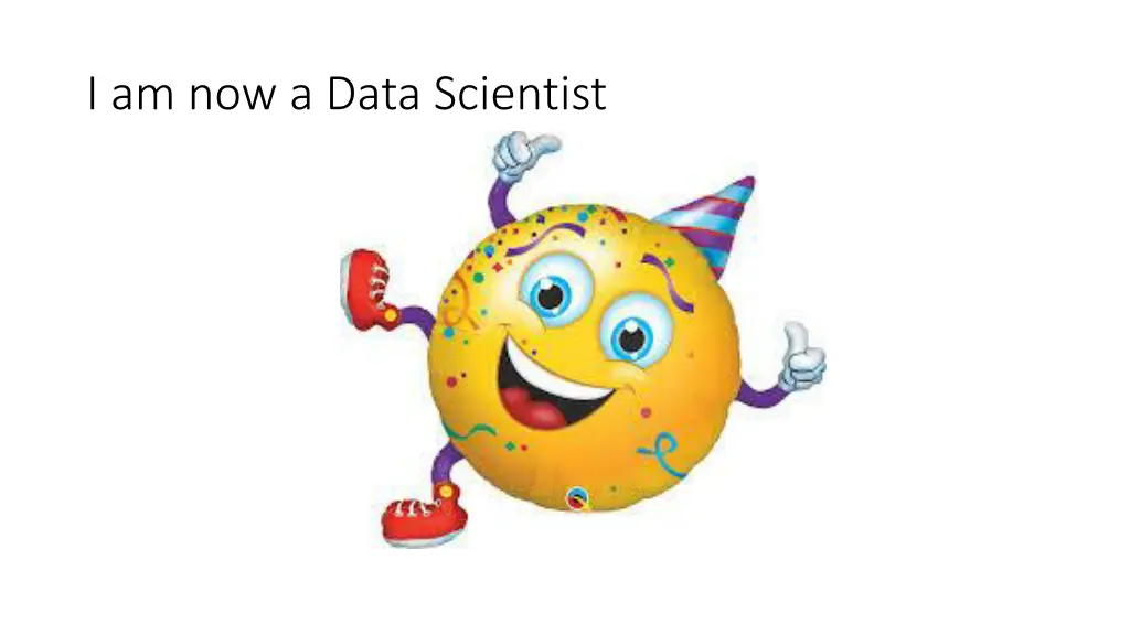 i am now a data scientist