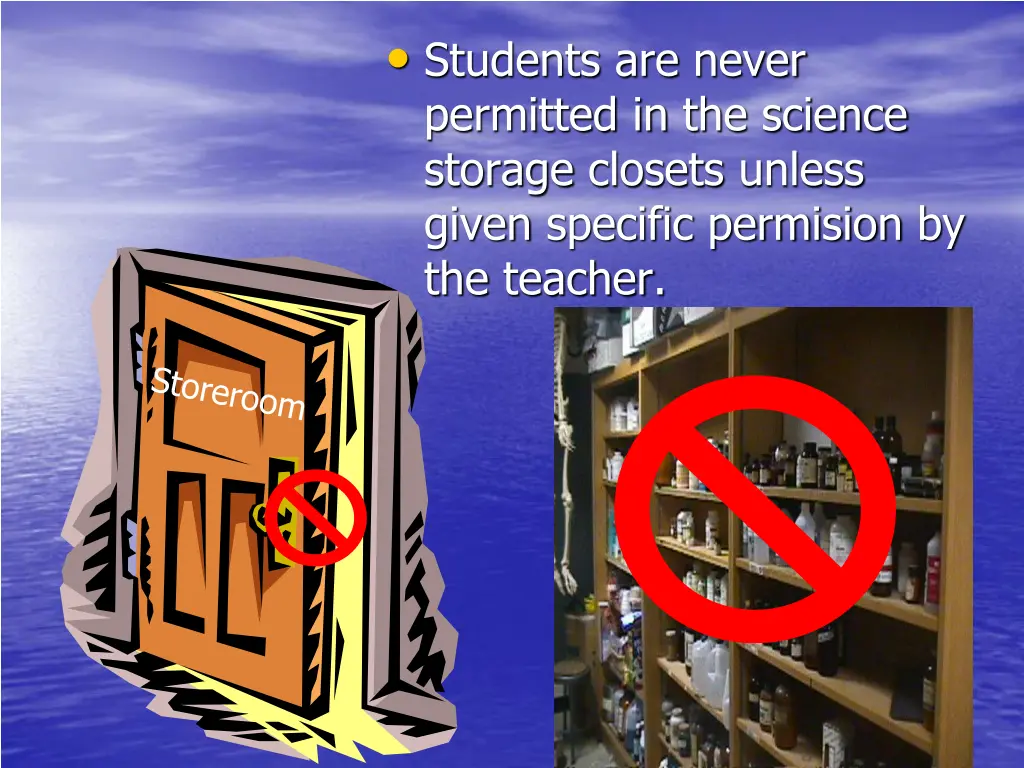 students are never permitted in the science