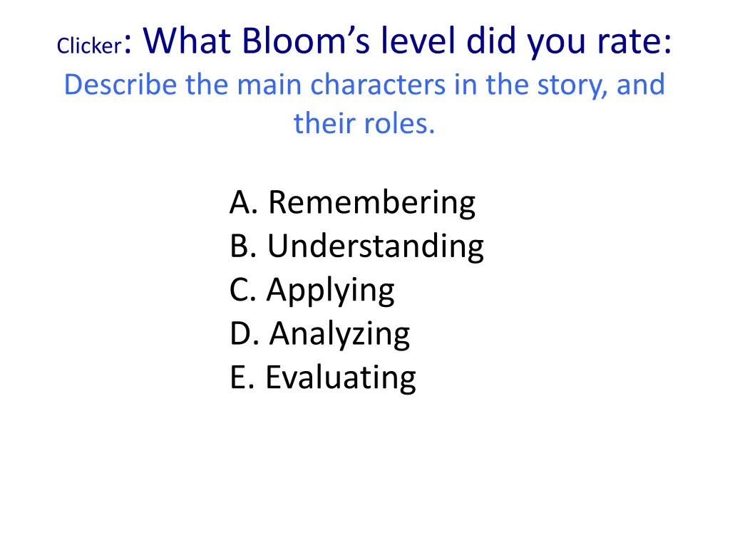 clicker what bloom s level did you rate describe