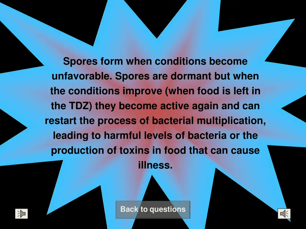 spores form when conditions become unfavorable