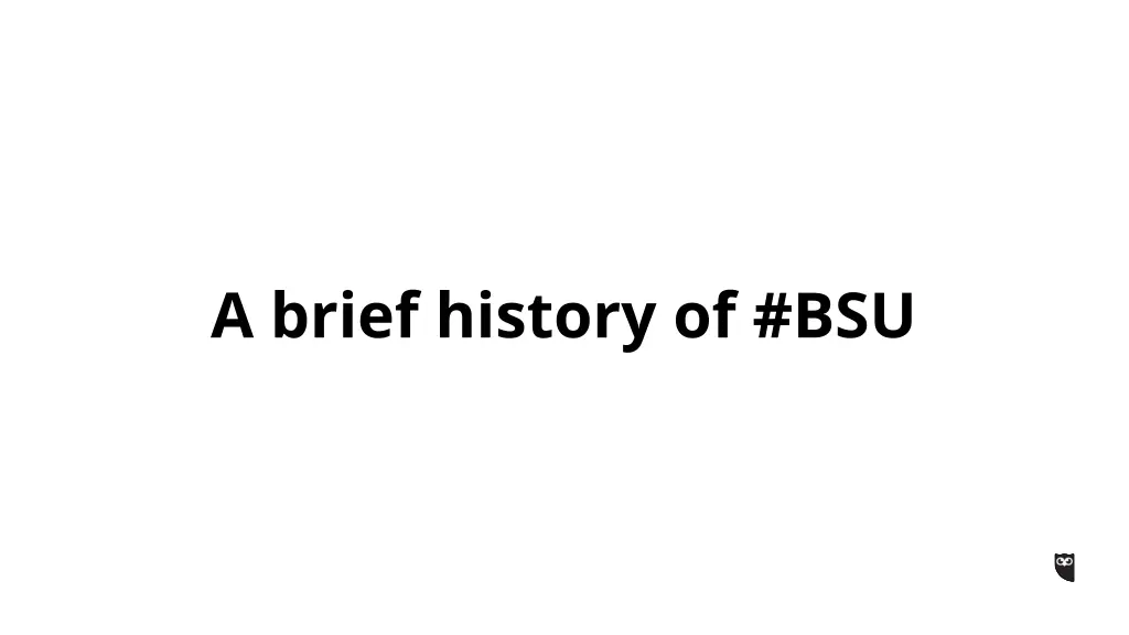 a brief history of bsu