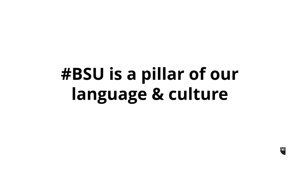 bsu is a pillar of our language culture