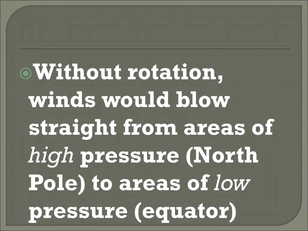 without rotation winds would blow straight from