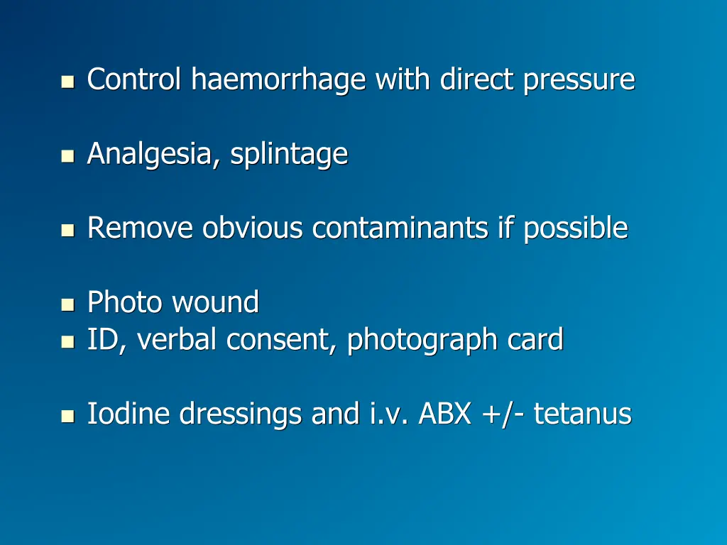 control haemorrhage with direct pressure