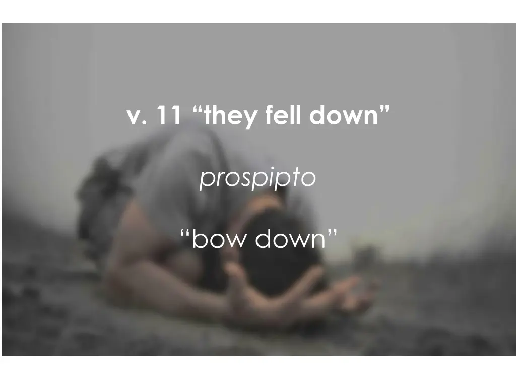 v 11 they fell down