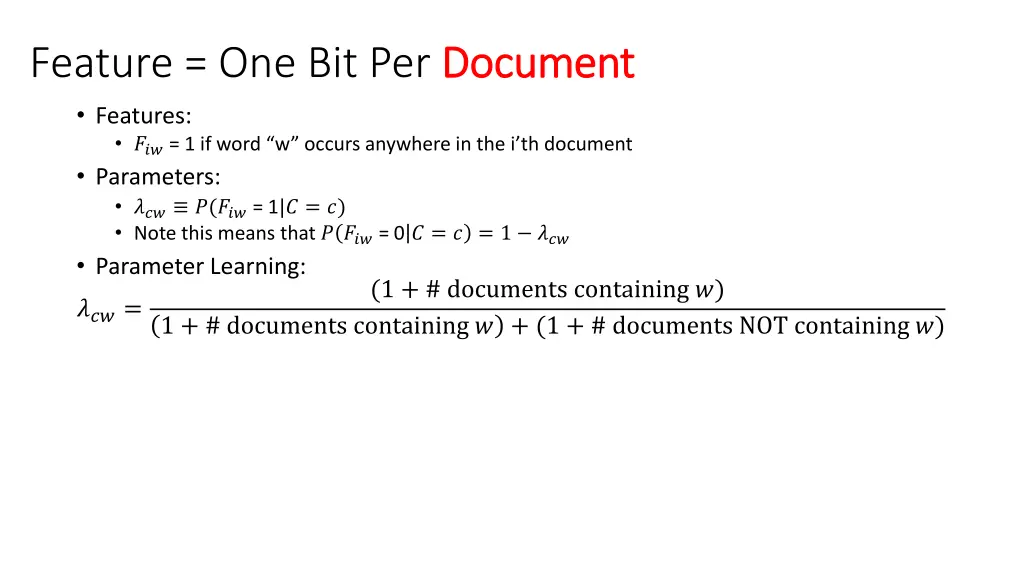 feature one bit per document features 1 if word