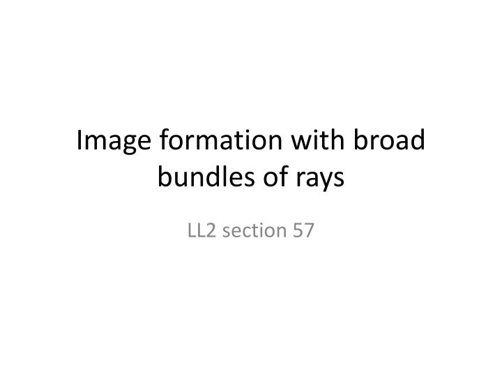 image formation with broad bundles of rays