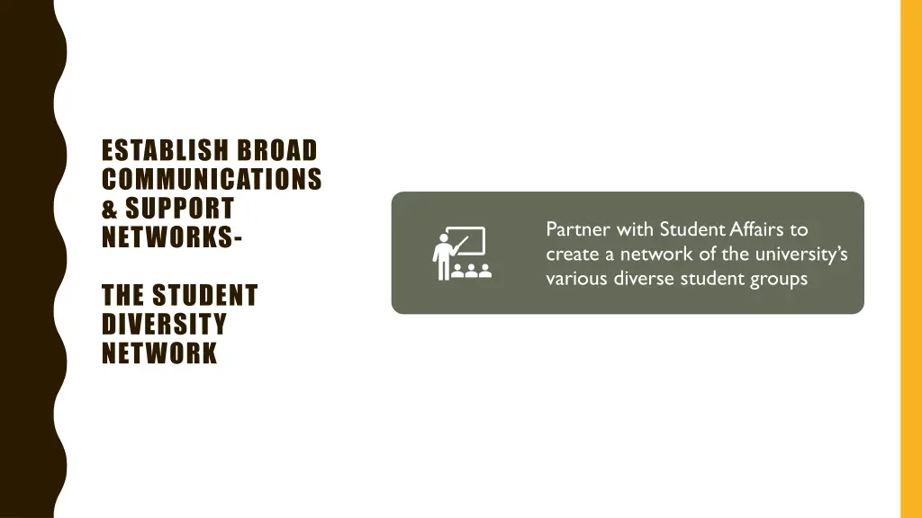 establish broad communications support networks