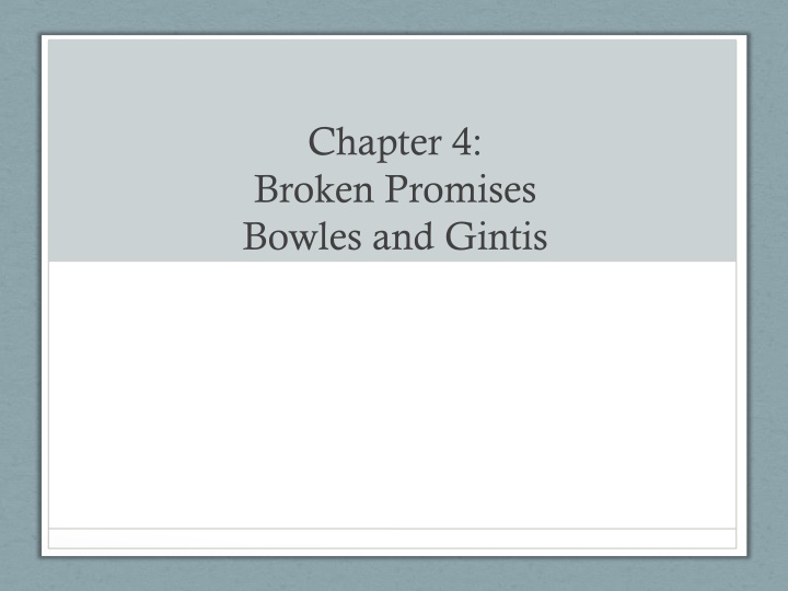 chapter 4 broken promises bowles and gintis