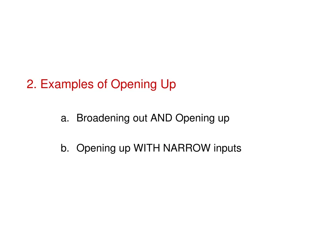 2 examples of opening up