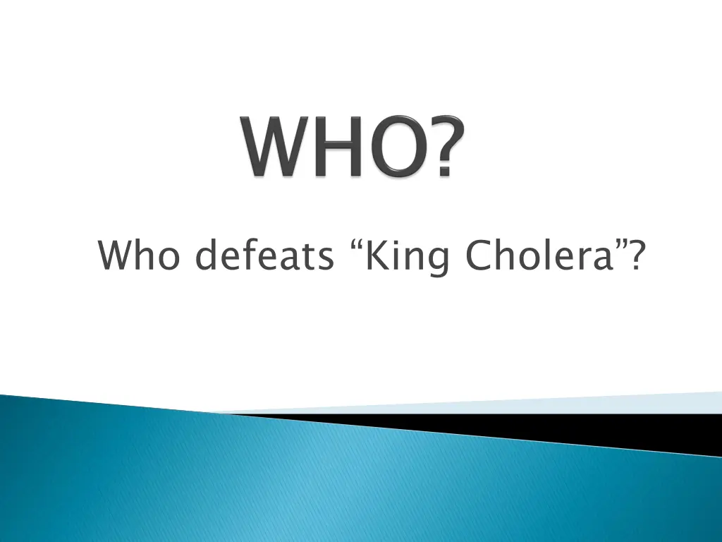 who defeats king cholera