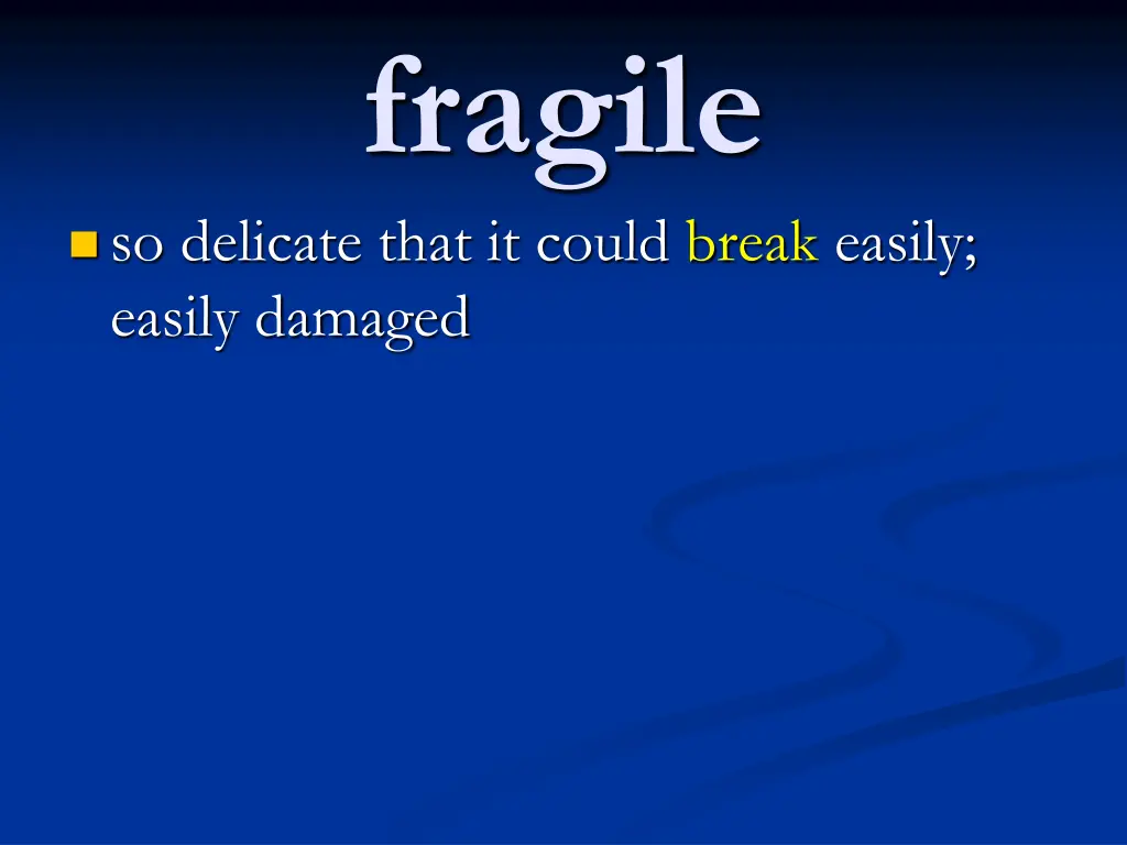 fragile