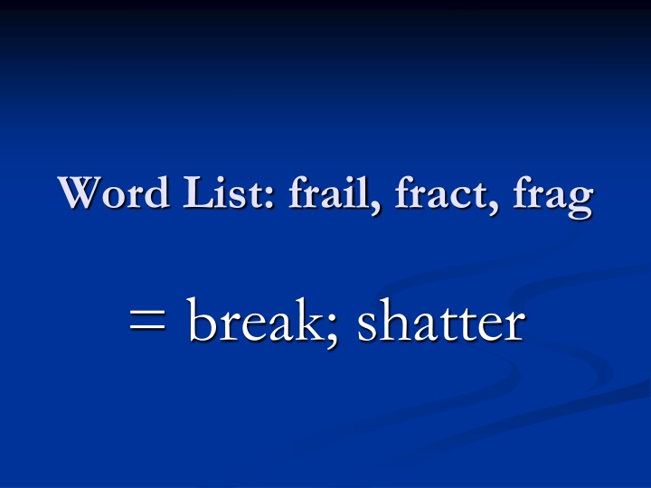 word list frail fract frag