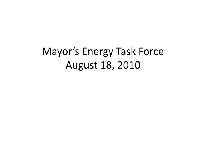 mayor s energy task force august 18 2010