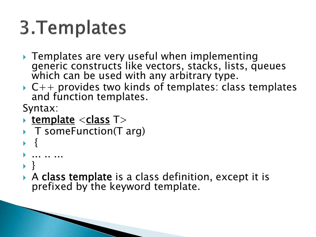 templates are very useful when implementing