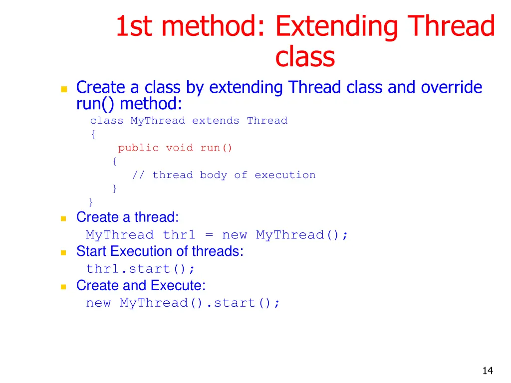 1st method extending thread class create a class