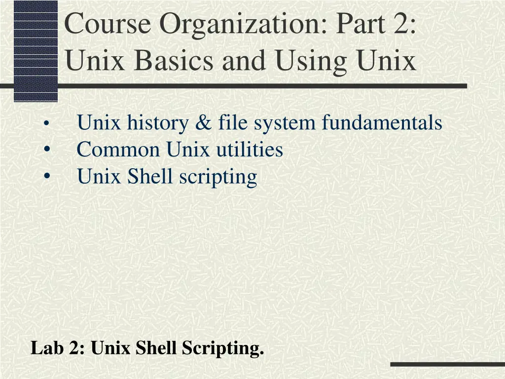 course organization part 2 unix basics and using