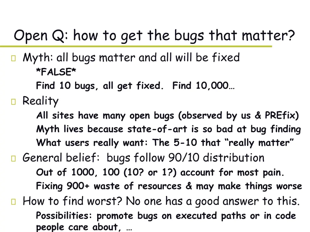 open q how to get the bugs that matter myth