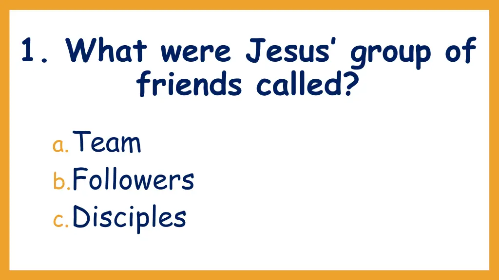 1 what were jesus group of friends called