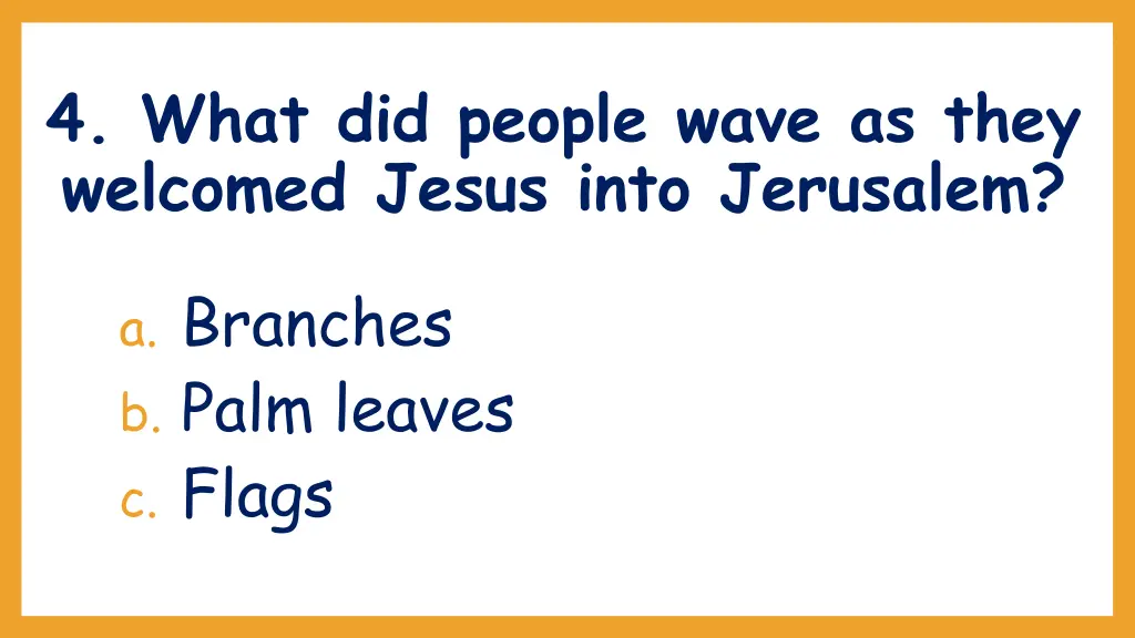 4 what did people wave as they welcomed jesus