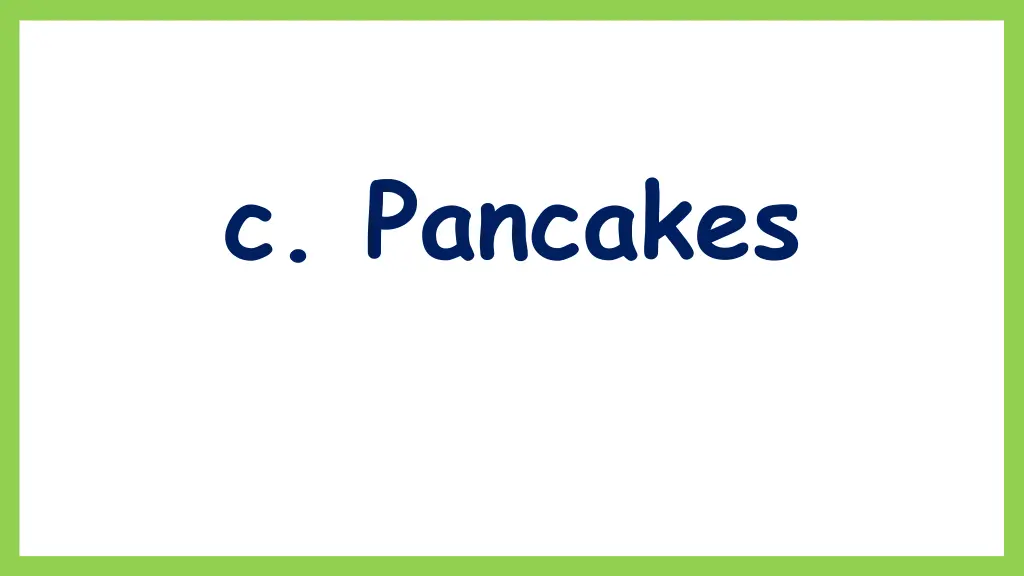 c pancakes