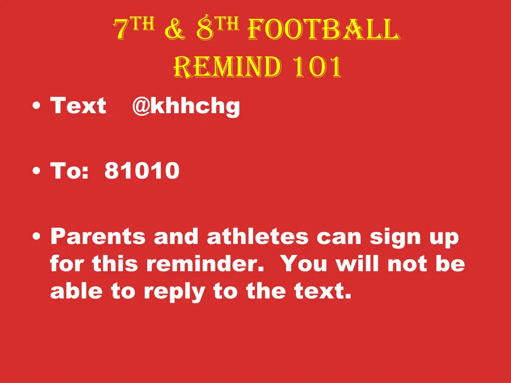 7 th 8 th football remind 101 text @khhchg