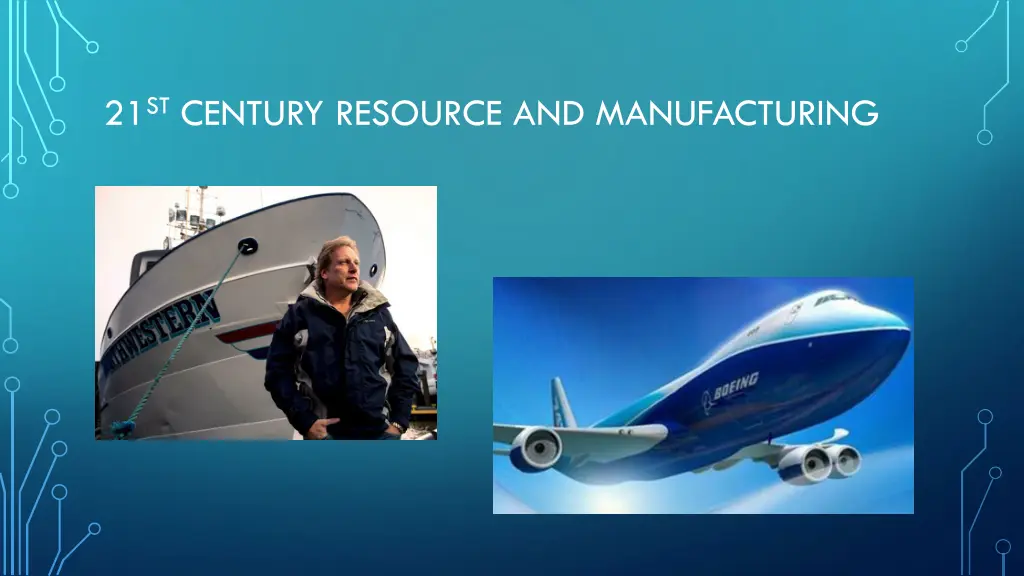 21 st century resource and manufacturing