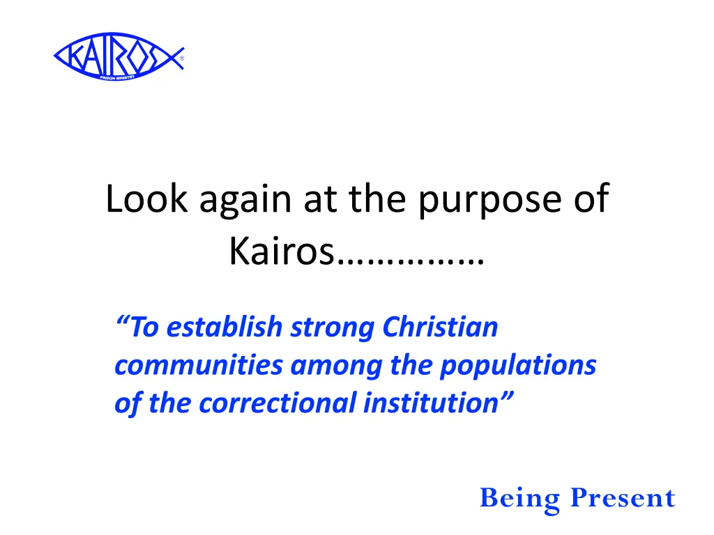 look again at the purpose of kairos