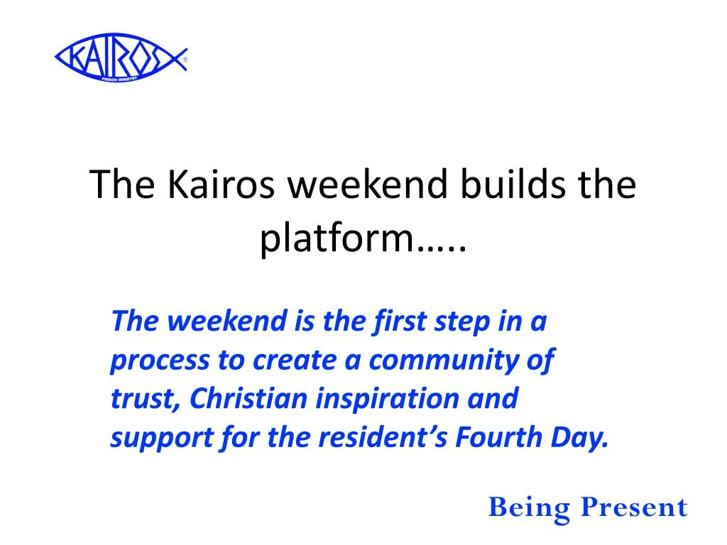 the kairos weekend builds the platform