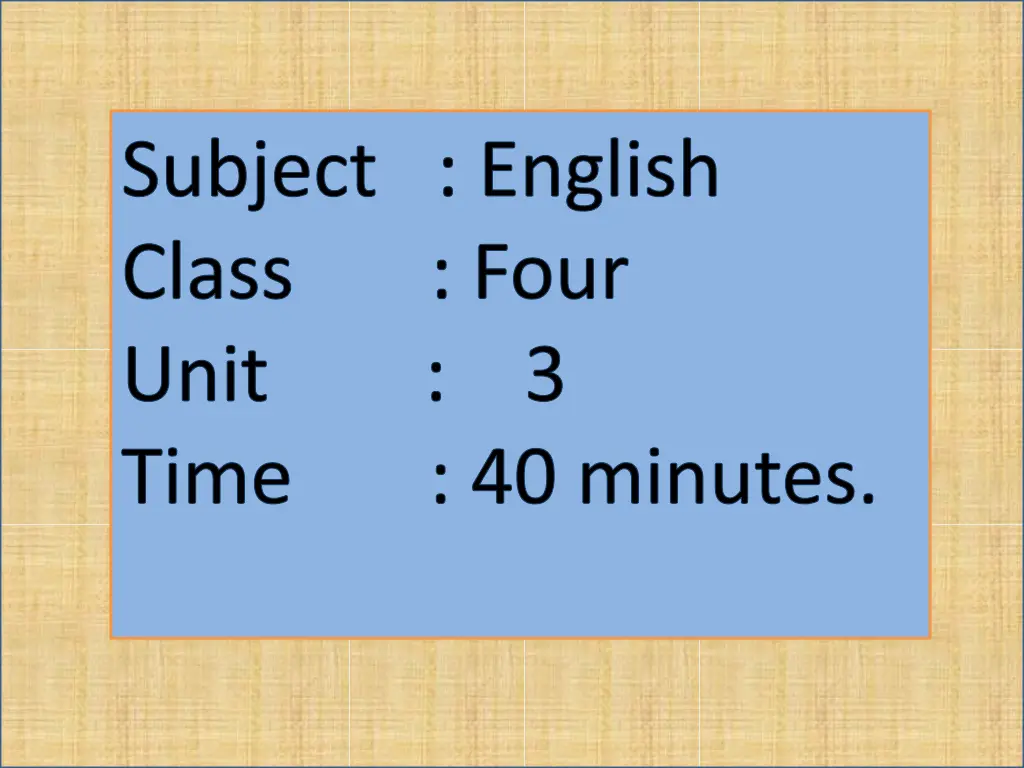 subject english class four unit 3 time 40 minutes