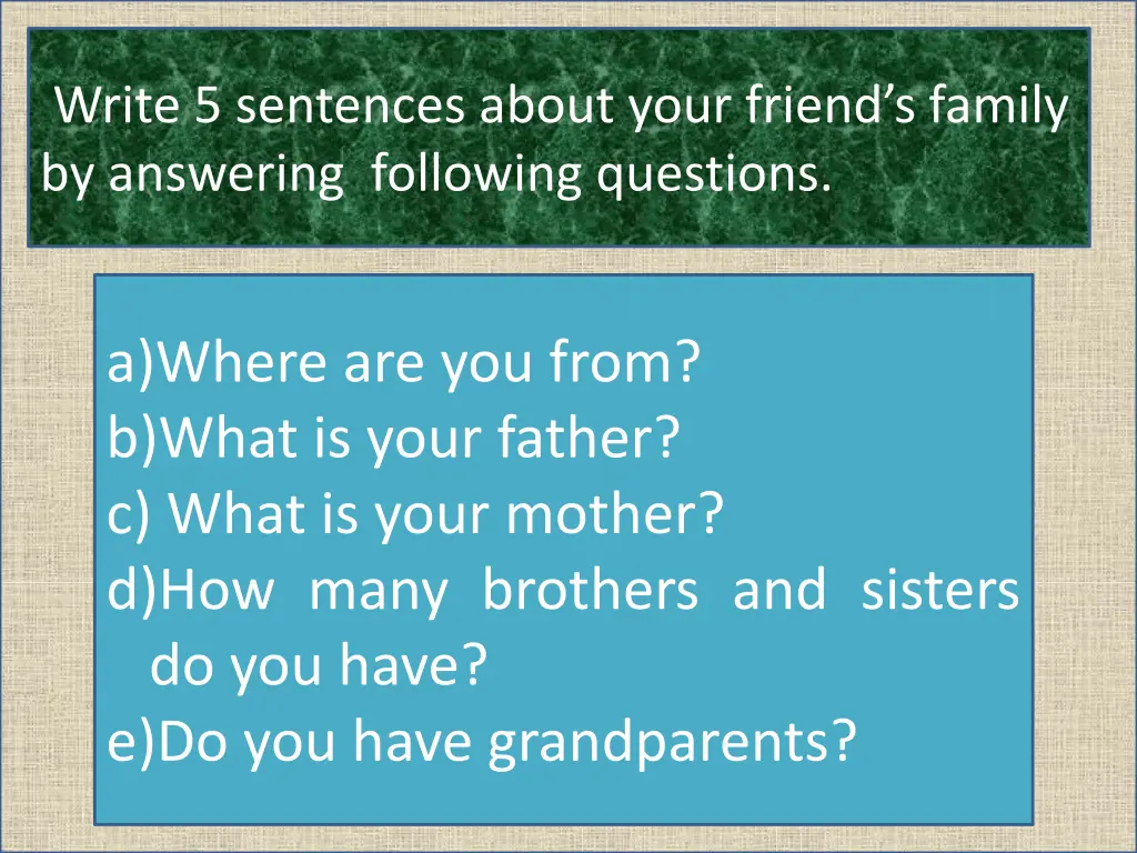 write 5 sentences about your friend s family