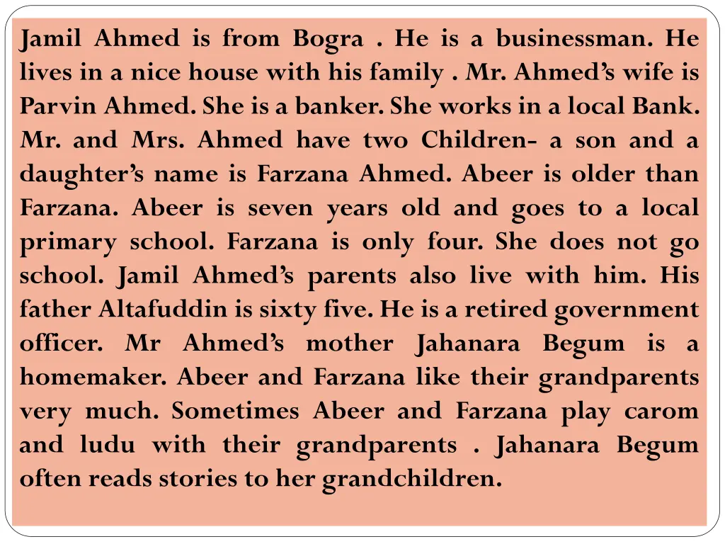 jamil ahmed is from bogra he is a businessman