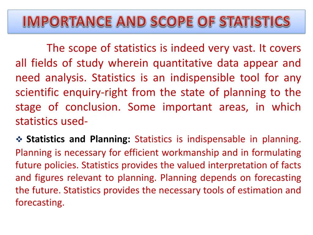 the scope of statistics is indeed very vast