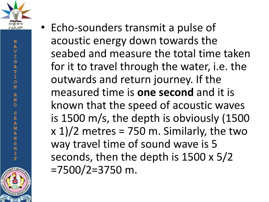 echo sounders transmit a pulse of acoustic energy