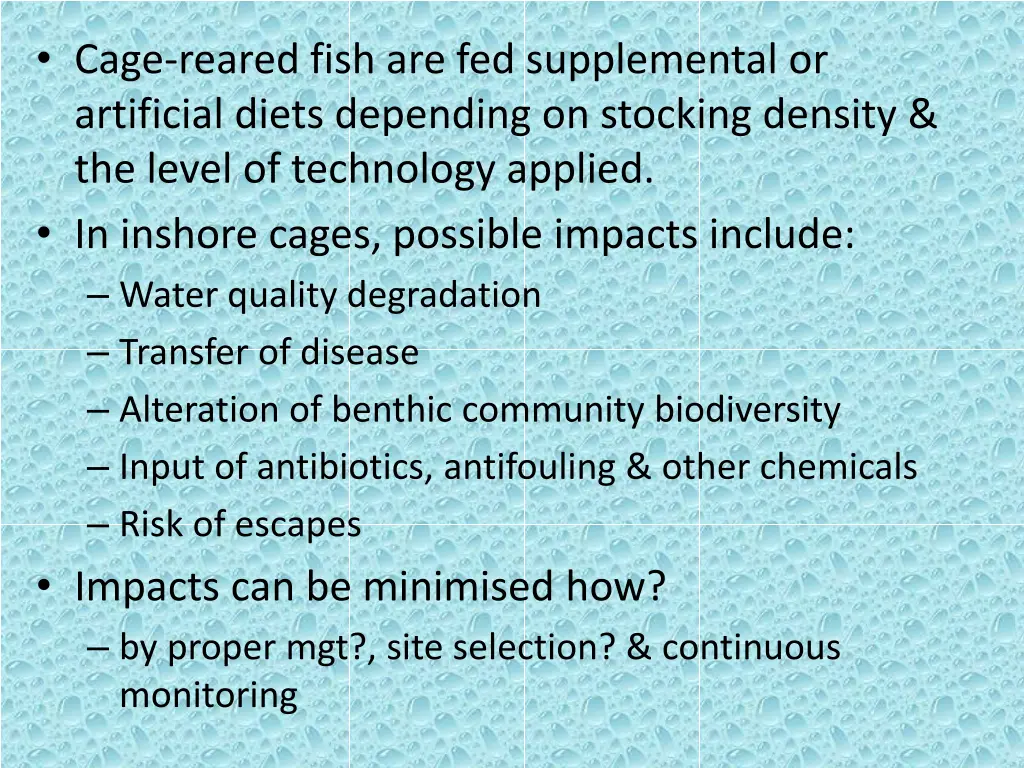 cage reared fish are fed supplemental