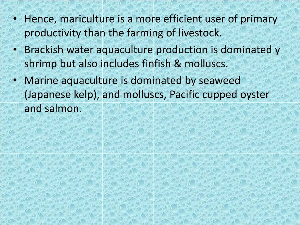 hence mariculture is a more efficient user