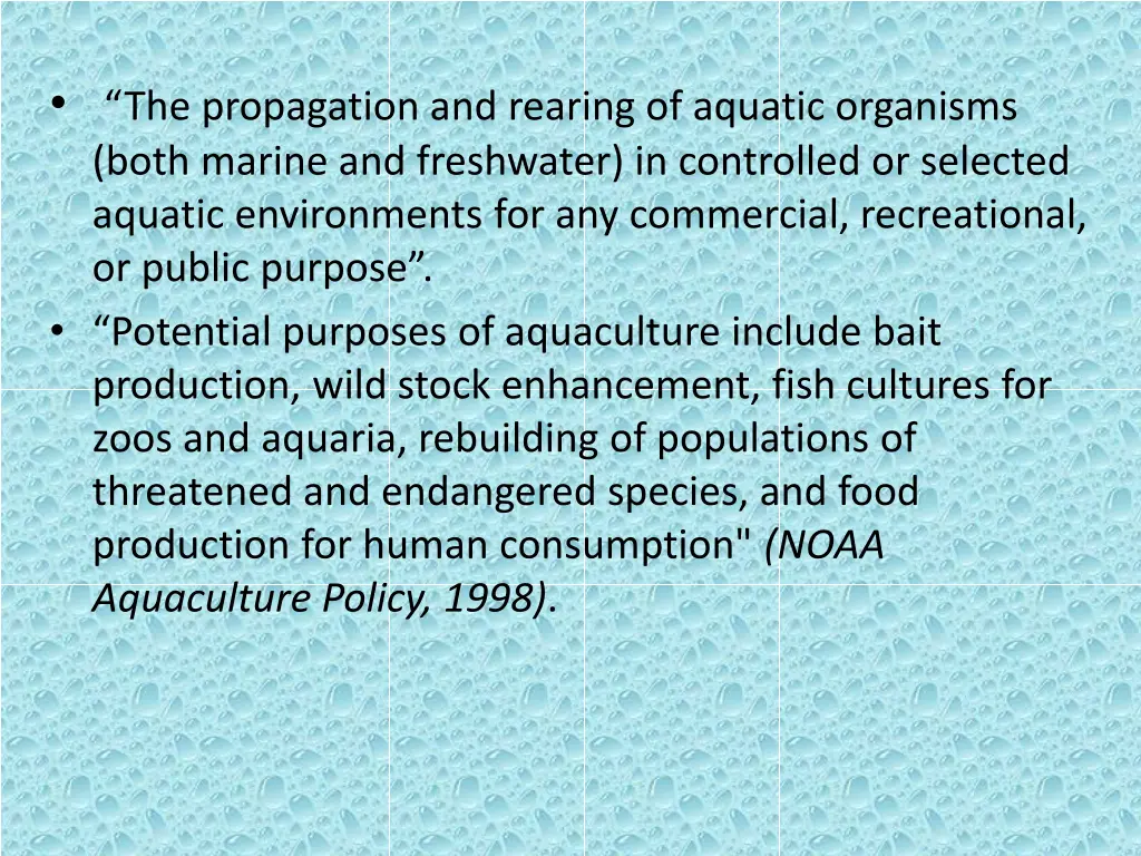 the propagation and rearing of aquatic organisms