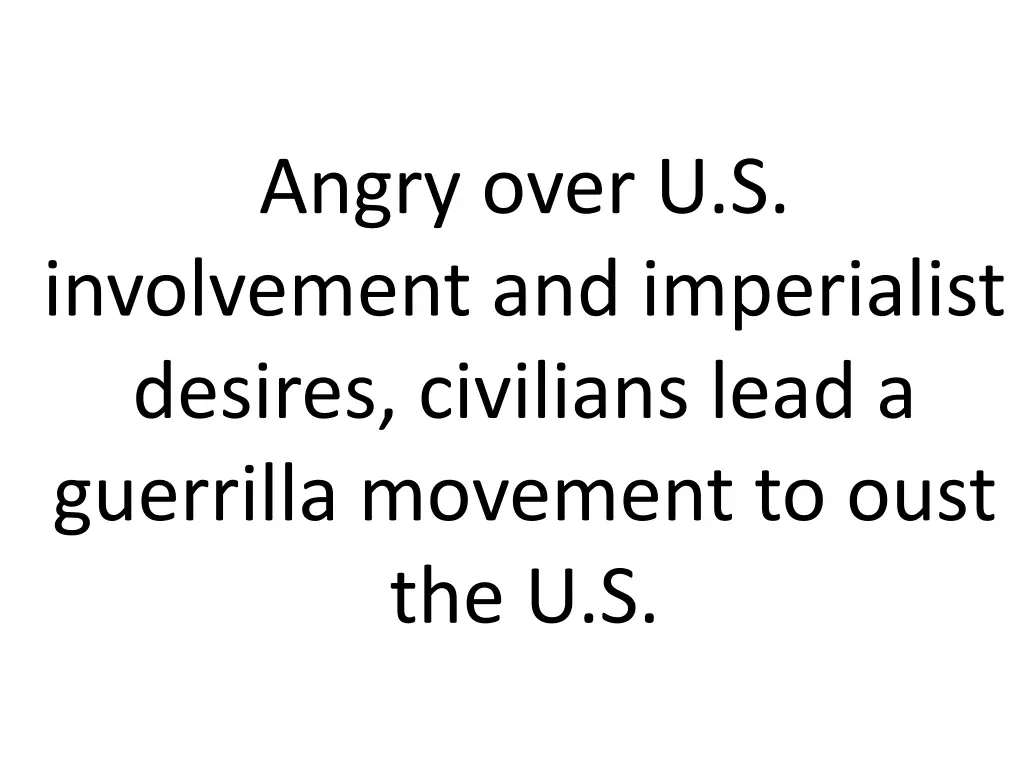 angry over u s involvement and imperialist